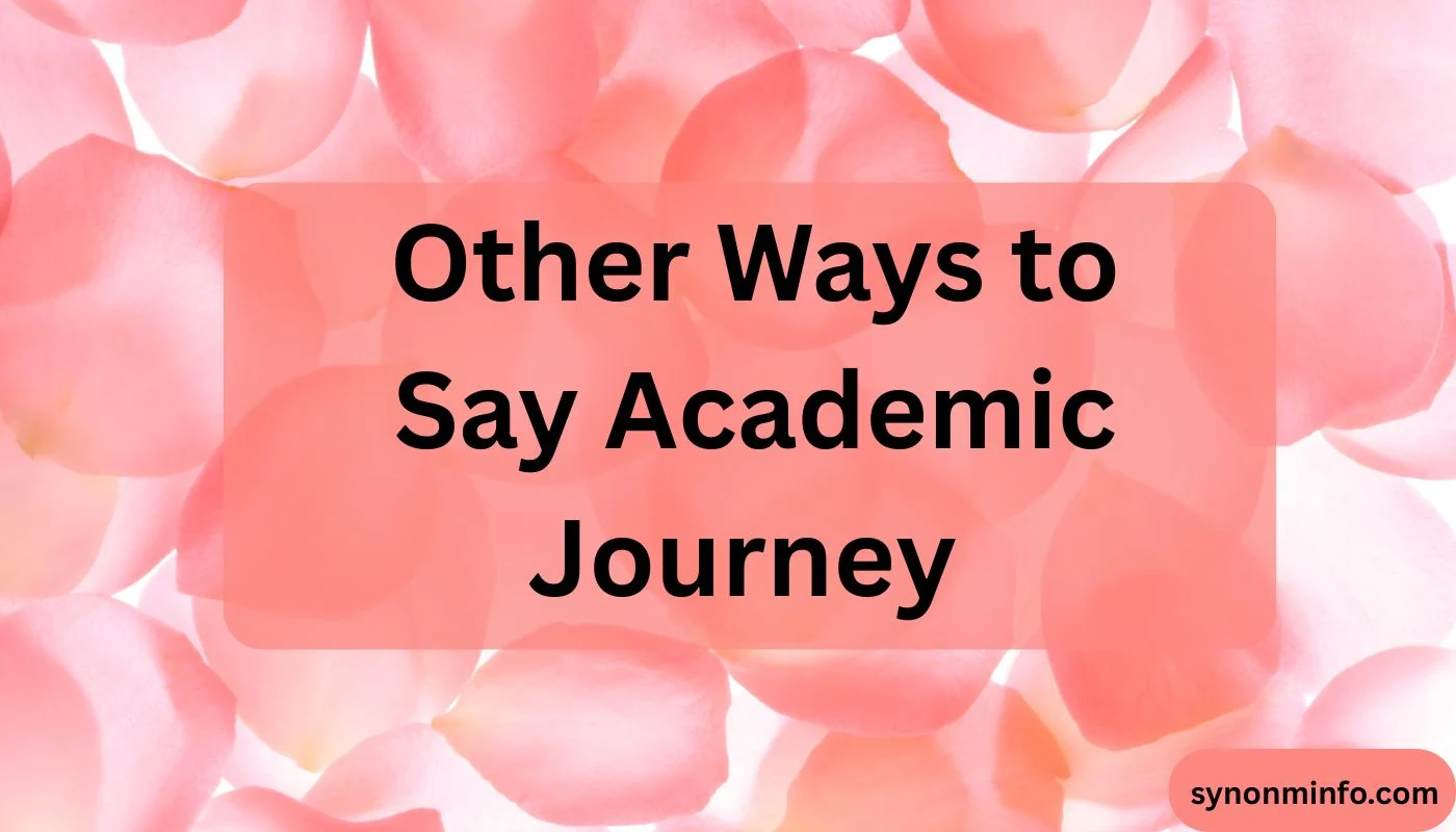 Other Ways to Say Academic Journey