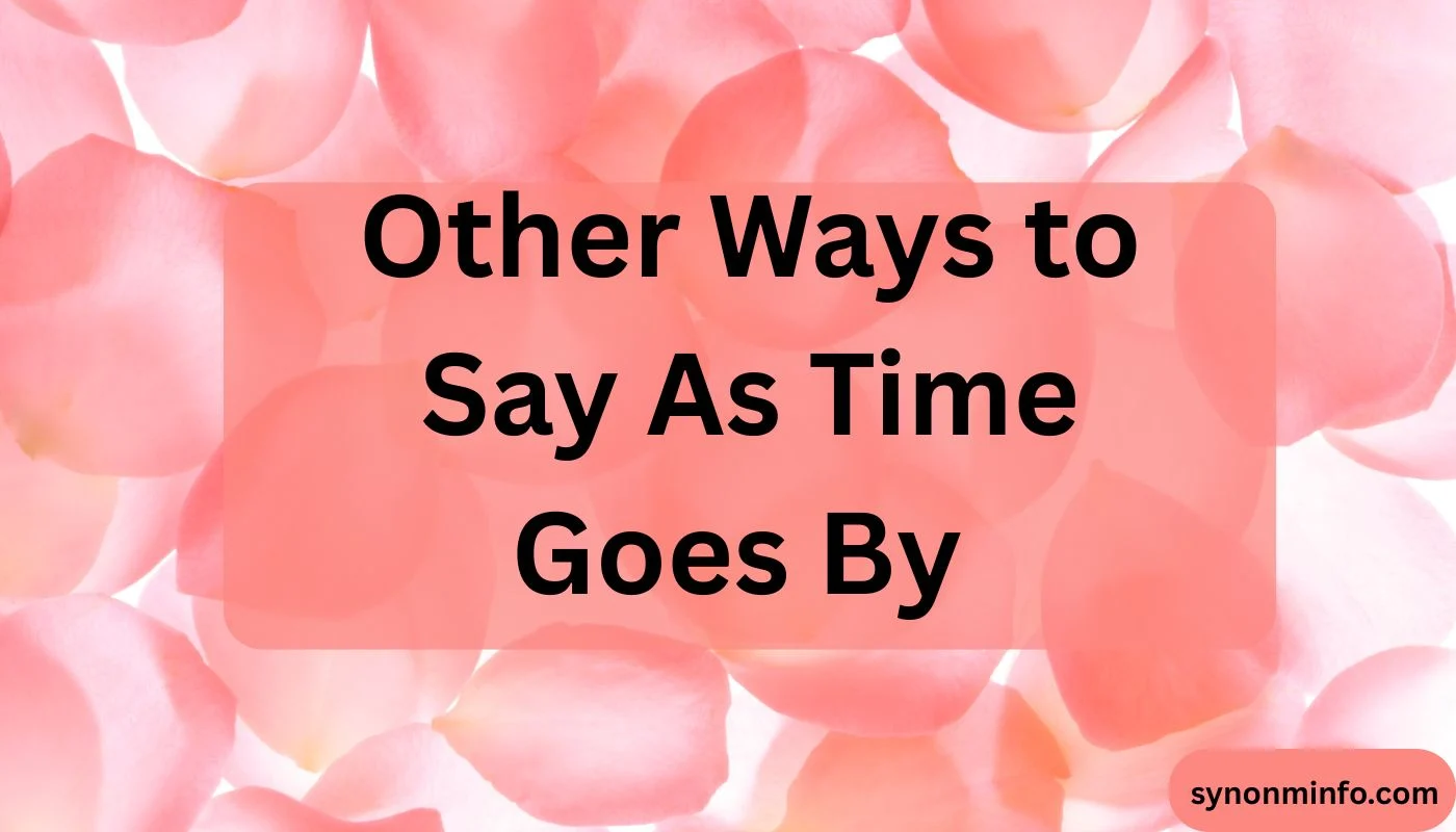 Other Ways to Say As Time Goes By