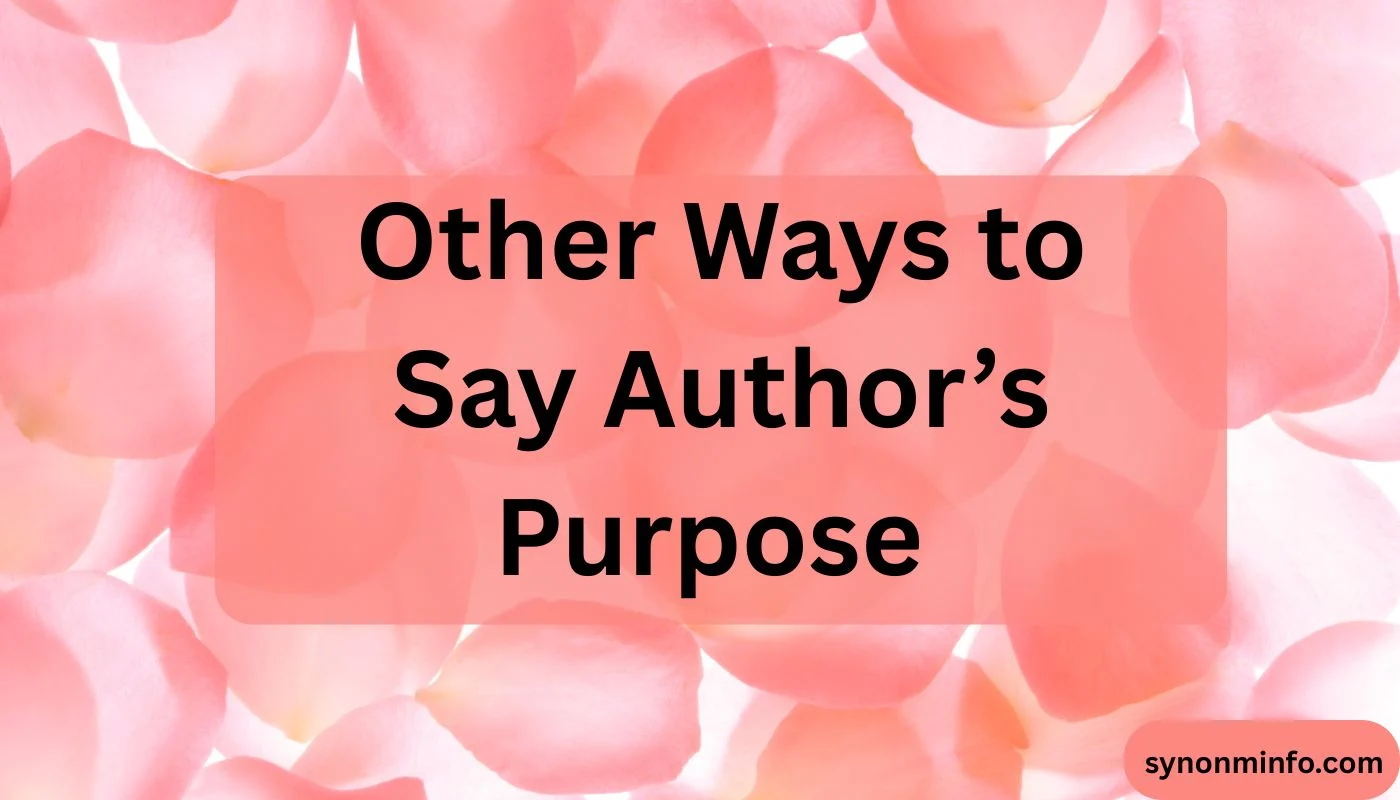 Other Ways to Say Author’s Purpose
