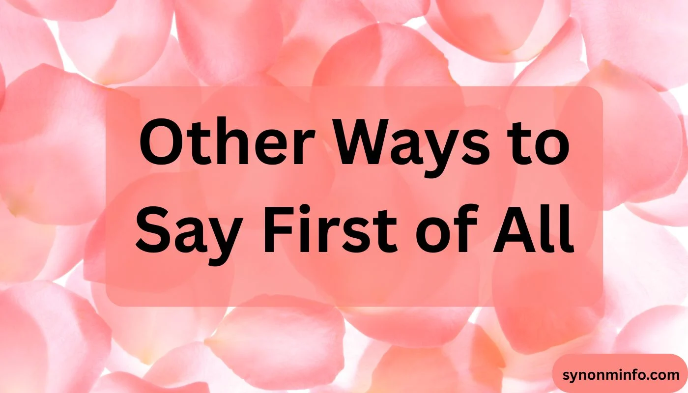 Other Ways to Say First of All
