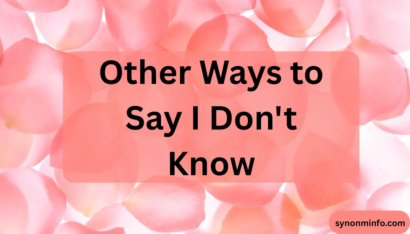 Other Ways to Say I Don't Know
