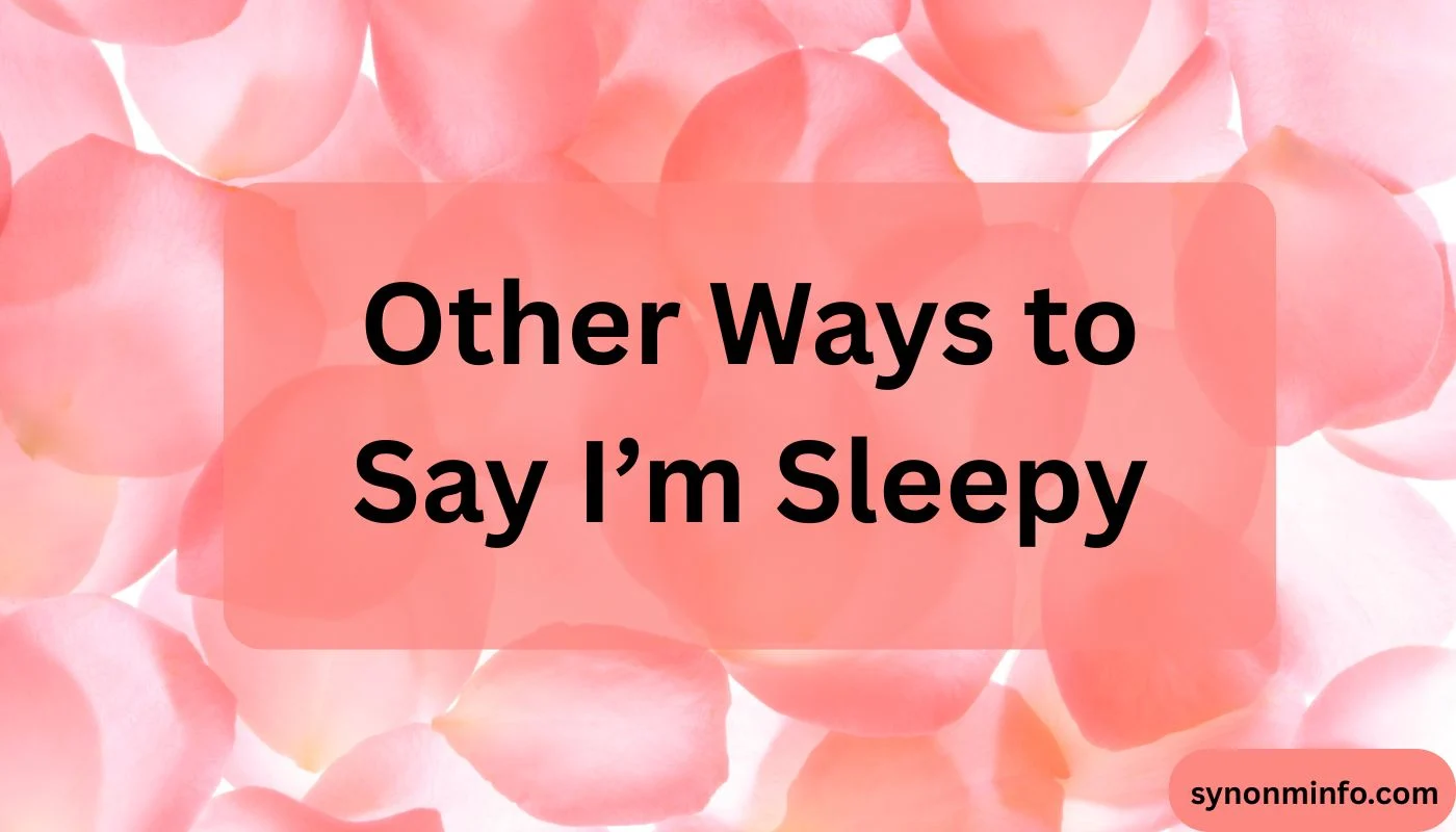 Other Ways to Say I’m Sleepy
