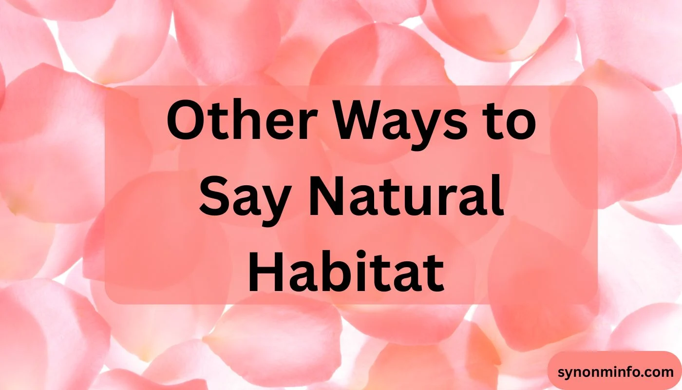 Other Ways to Say Natural Habitat