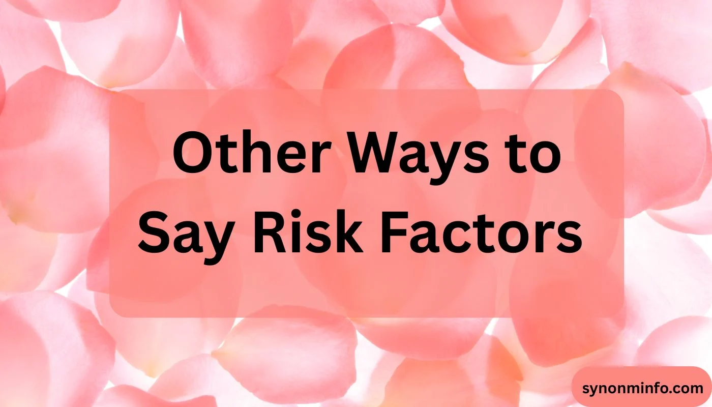 Other Ways to Say Risk Factors