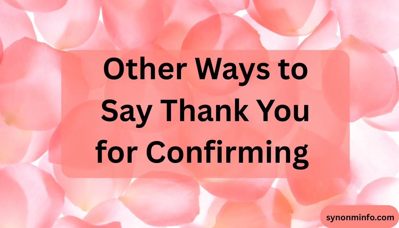 Other Ways to Say Thank You for Confirming