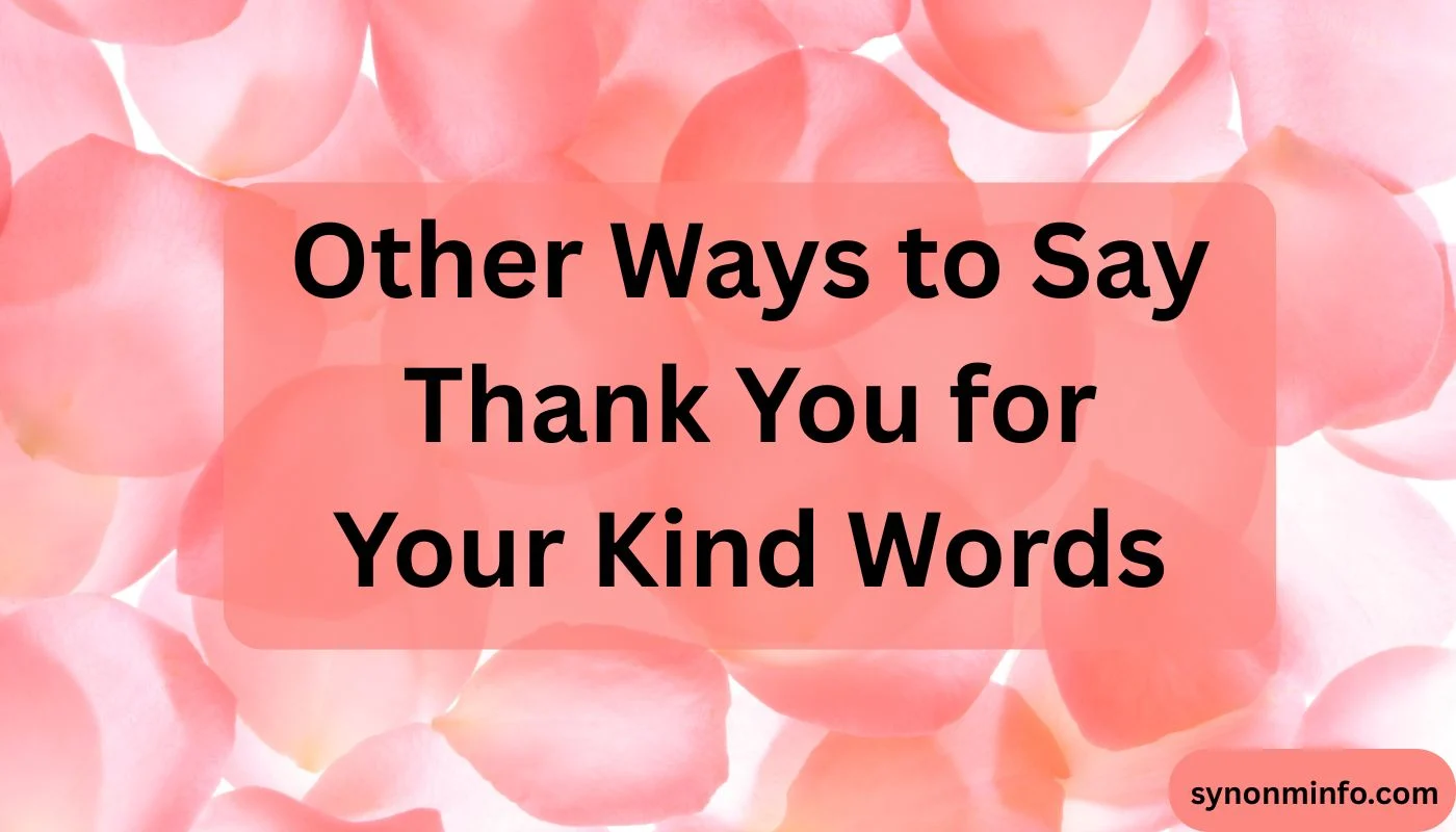 Other Ways to Say Thank You for Your Kind Words