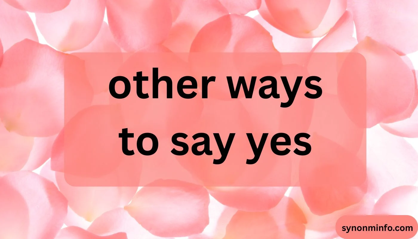 other ways to say yes