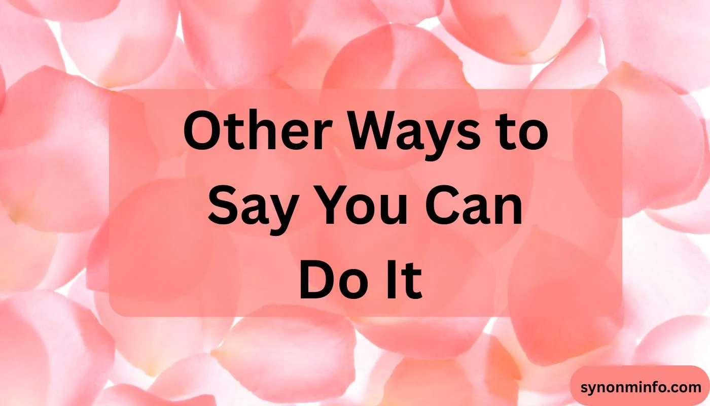 Other Ways to Say You Can Do It