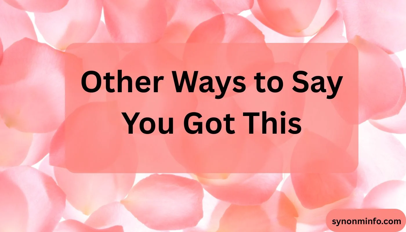 Other Ways to Say You Got This
