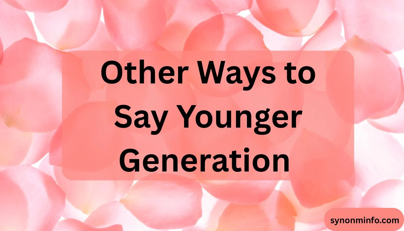 Other Ways to Say Younger Generation